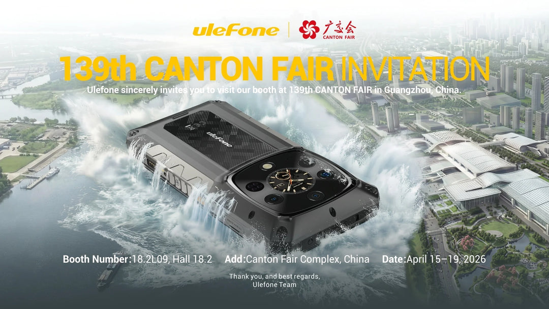 Ulefone Brings Award-Winning "AI-Powered Armor" to the 139th Canton Fair 2026